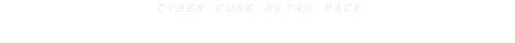 CYBER PUNK RETRO PACK